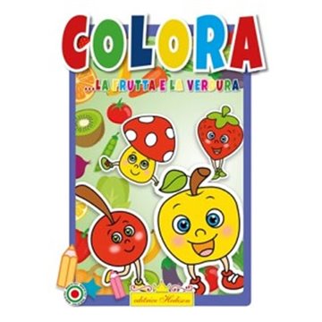 Libro Colora ... Frutta E Verdura 7081